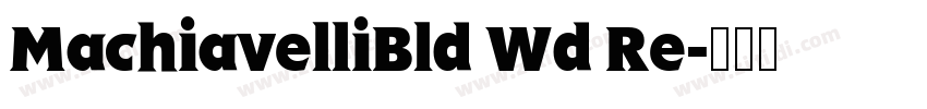 MachiavelliBld Wd Re字体转换
